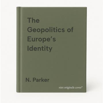 The Geopolitics of Europe’s Identity - N. Parker, Boeken, Taal | Engels, Verzenden, Gelezen, N. Parker