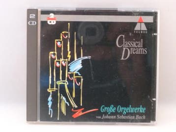 Classical Dreams - Grosse Orgelwerke J.S. Bach, Ophalen of Verzenden, Zo goed als nieuw