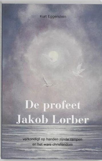De profeet Jakob Lorber verkondigt ophanden zijnde rampen en, Ophalen of Verzenden, Zo goed als nieuw, EGGENSTEIN, K. & ERNST-ZEIJ, E.