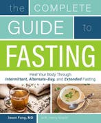 The Complete Guide to Fasting: Heal Your Body Through, Verzenden, Nieuw