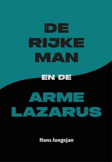 De Rijke Man En De Arme Lazarus | Hans Jongejan | Nieuw, Boeken, Ophalen of Verzenden, Nieuw, Hans Jongejan