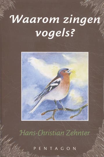 Waarom zingen vogels? - Hans-Christian Zehnter 9789492462398, Verzenden, Zo goed als nieuw, Hans-Christian Zehnter