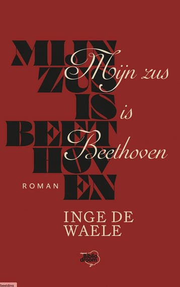 Mijn zus is Beethoven - Inge De Waele 9789464783063, Boeken, Verzenden, Zo goed als nieuw, Inge De Waele