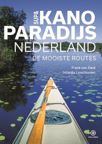 Sup & Kanoparadijs Nederland | Nieuw, Boeken, Ophalen of Verzenden, Nieuw, Jolanda Linschooten; Frank Zwol