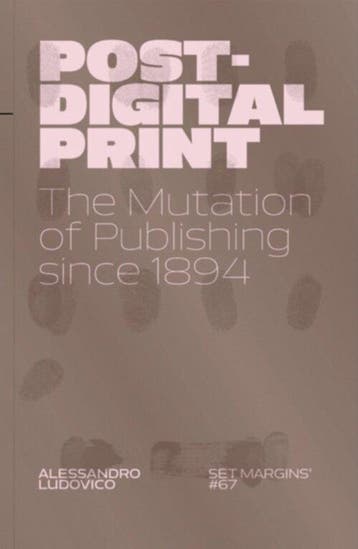 9789083499376 Post-digital Print Alessandro Ludovico, Verzenden, Nieuw, Alessandro Ludovico