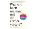 Boek Waarom heeft niemand mij dit eerder verteld? 9789024595, Boeken, Verzenden, Zo goed als nieuw