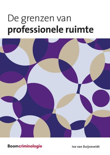 De grenzen van professionele ruimte - Ivo van Duijneveldt, Verzenden, Zo goed als nieuw, Ivo van Duijneveldt