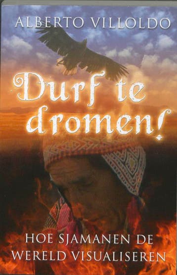 Durf Te Dromen! | Alberto Villoldo | Nieuw, Ophalen of Verzenden, Nieuw, Alberto Villoldo