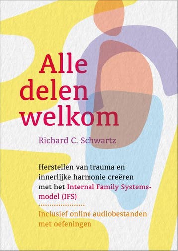 Alle delen welkom - Richard C. Schwartz 9789463160803, Boeken, Psychologie, Verzenden, Zo goed als nieuw, Richard C. Schwartz