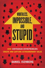 Worthless, Impossible and Stupid 9781422186985, Verzenden, Gelezen, Daniel Isenberg