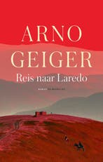Reis Naar Laredo | Arno Geiger | Nieuw, Ophalen of Verzenden, Nieuw, Arno Geiger