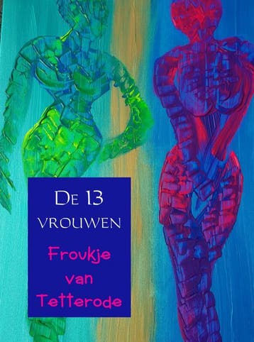 De 13 Vrouwen | Froukje Van Tetterode | Nieuw, Ophalen of Verzenden, Nieuw, Froukje Van Tetterode