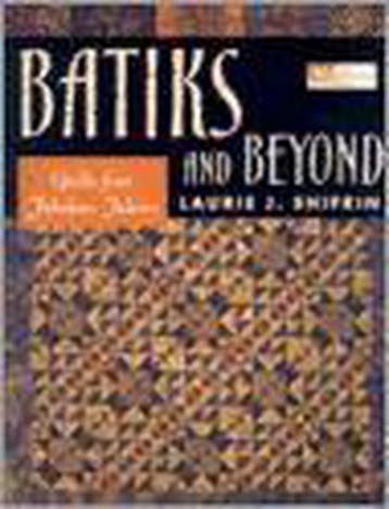 Batiks and Beyond - Laurie J. Shifrin 9781564774705, Boeken, Verzenden, Zo goed als nieuw, Laurie J. Shifrin