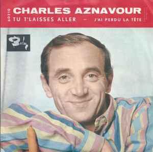 vinyl single 7 inch - Charles Aznavour - Tu TLaisses All..., Verzenden, Zo goed als nieuw, 7 inch, Pop