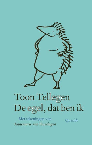 De egel, dat ben ik - Toon Tellegen 9789021436791, Verzenden, Gelezen, Toon Tellegen