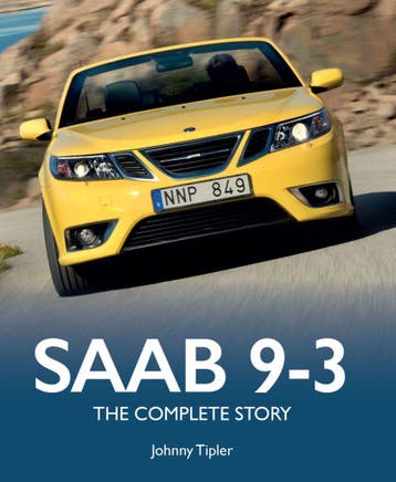 Saab 9-3 The Complete Story, Algemeen, Verzenden, Nieuw, Johnny Tipler