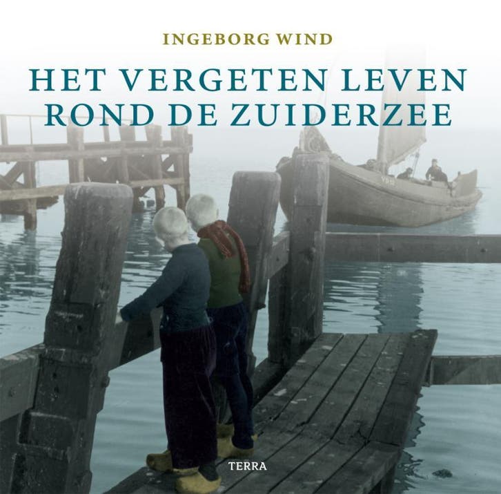 Het vergeten leven rond de Zuiderzee 9789058978295 I. Wind, Boeken, Geschiedenis | Vaderland, Gelezen, Verzenden