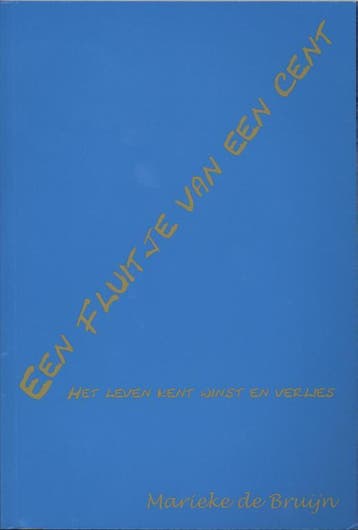 Een fluitje van een cent - Marieke de Bruijn 9789080626409, Verzenden, Zo goed als nieuw, Marieke de Bruijn