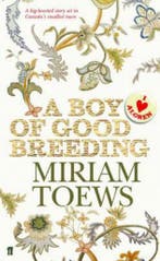 Boy Of Good Breeding 9780571229819 Miriam Toews, Boeken, Verzenden, Gelezen, Miriam Toews