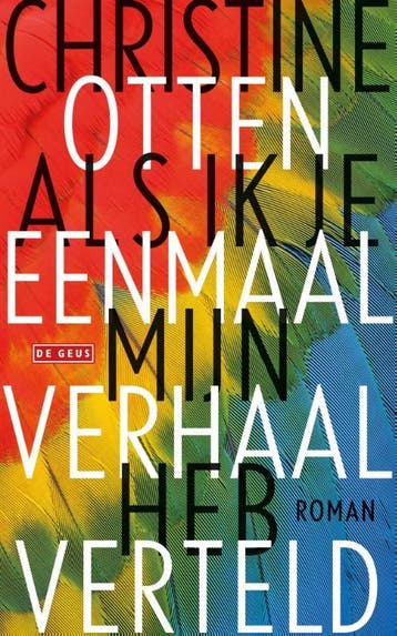 Als ik je eenmaal mijn verhaal heb verteld - Christine Otten, Verzenden, Zo goed als nieuw, Christine Otten