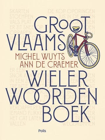 Groot Vlaams wielerwoordenboek 9789463102551, Verzenden, Zo goed als nieuw