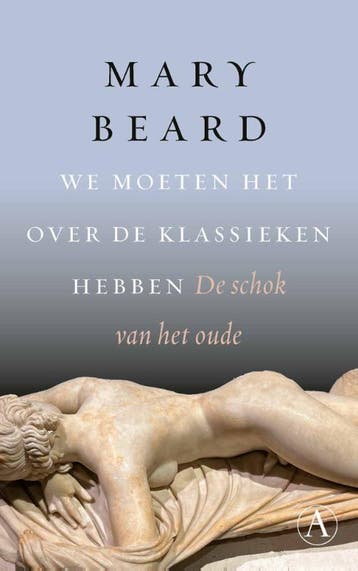 We Moeten Het Over De Klassieken Hebben | Mary Beard | Nieuw, Boeken, Ophalen of Verzenden, Nieuw, Mary Beard