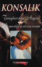 TERUGKEER ANGELA/WOESTIJN ALS EEN VROUW 9789022519998, Verzenden, Gelezen, Heinz G. Konsalik