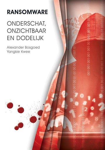 Ransomware: Onderschat, onzichtbaar en dodelijk - Yangkie, Verzenden, Zo goed als nieuw, Yangkie Kwee