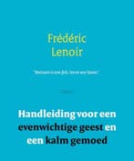 Handleiding voor een evenwichtige geest en een kalm gemoed, Boeken, Verzenden, Zo goed als nieuw, Frédéric Lenoir