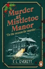 Murder at Mistletoe Manor 9781804954522 F. L. Everett, Verzenden, Zo goed als nieuw, F. L. Everett
