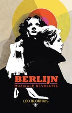 Berlijn 9789403118413 Leo Blokhuis, Verzenden, Gelezen, Leo Blokhuis