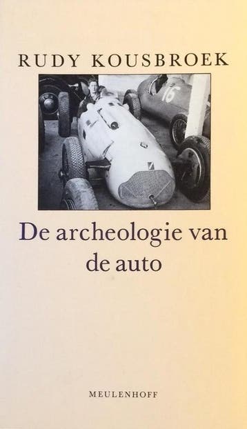 ARCHEOLOGIE VAN DE AUTO - Rudy Kousbroek 9789029028011, Boeken, Verzenden, Gelezen, Rudy Kousbroek