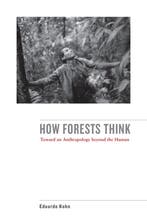 9780520276116 How Forests Think Eduardo Kohn, Boeken, Verzenden, Nieuw, Eduardo Kohn