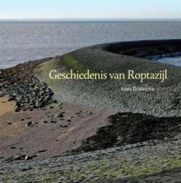 Geschiedenis van Roptazijl - Kees Draaisma 9789033008849, Verzenden, Zo goed als nieuw, Kees Draaisma