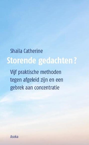 Storende gedachten? | 9789056704377 | Shaila Catherine, Boeken, Zo goed als nieuw, Shaila Catherine