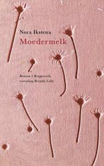 9789083323909 Moedermelk Nora Ikstena, Boeken, Romans, Verzenden, Nieuw, Nora Ikstena