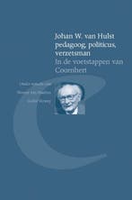 Johan W. van Hulst pedagoog, politicus, verzetsman /, Verzenden, Zo goed als nieuw