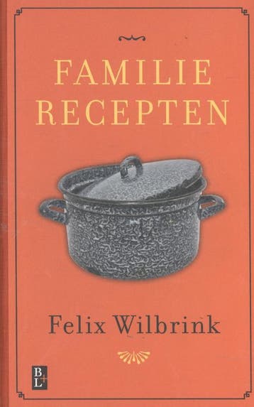 Familierecepten | Felix Wilbrink | Nieuw, Ophalen of Verzenden, Nieuw, Felix Wilbrink