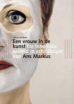 Een Vrouw in de kunst. Ans Markus 9789040083686, Verzenden, Zo goed als nieuw, A. van der Blom
