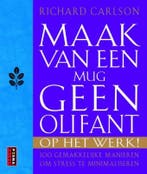 Maak van een mug geen olifant op het werk 9789021077161, Boeken, Verzenden, Zo goed als nieuw, Richard Carlson