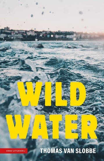 9789050116718 Wild water Thomas van Slobbe, Verzenden, Nieuw, Thomas van Slobbe