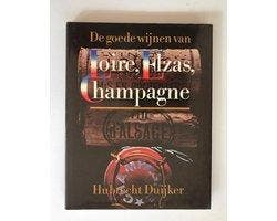 Goede wynen loire, elzas, champagne - Goede wynen loire,, Boeken, Ophalen of Verzenden, Nieuw