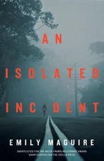 An Isolated Incident 9781785630835 Emily Maguire, Verzenden, Zo goed als nieuw, Emily Maguire