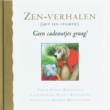 Geen cadeautjes graag! / Zen-verhalen (met een staartje), Verzenden, Zo goed als nieuw, P. Whitfield