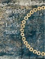 De dood legt Liefde bloot 9789081419512, Boeken, Verzenden, Gelezen, Marijtje van der Horst