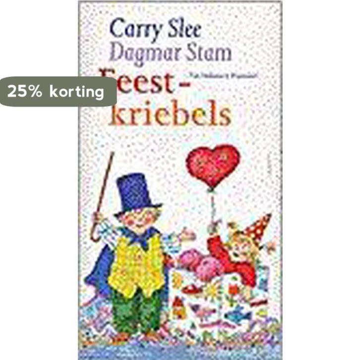 Feestkriebels 9789026994555 Carry Slee, Boeken, Kinderboeken | Baby's en Peuters, Gelezen, Verzenden