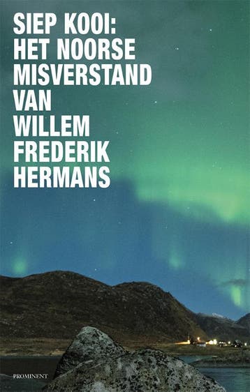 Het Noorse Misverstand Van Willem Frederik Hermans | Nieuw, Ophalen of Verzenden, Nieuw, Siep Kooi