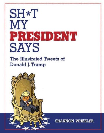 Sh*t My President Says - Shannon Wheeler 9781603094108, Verzenden, Zo goed als nieuw, Shannon Wheeler