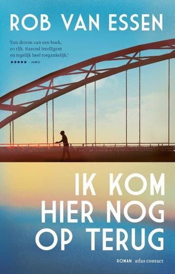 Ik kom hier nog op terug - Rob van Essen 9789025475277, Verzenden, Zo goed als nieuw, Rob van Essen