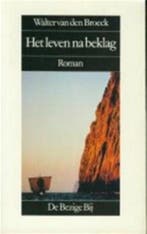 Het leven na beklag / Het beleg van Laken / 4 9789023432593, Verzenden, Gelezen, W. van den Broeck
